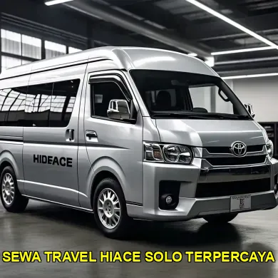 sewa travel hiace solo terpercaya